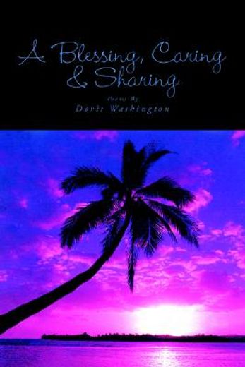 a blessing, caring & sharing,poems by doris washington