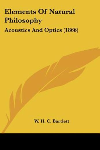 elements of natural philosophy: acoustics and optics (1866)