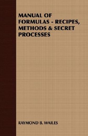 manual of formulas - recipes, methods &