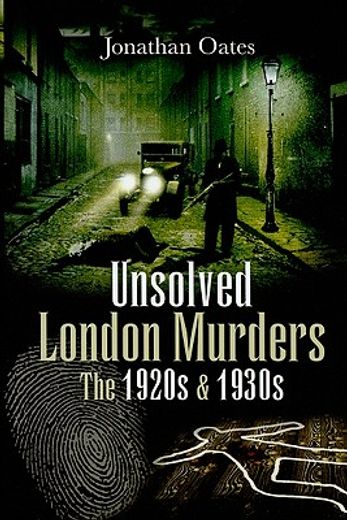 unsolved london murders,the 1920s and 1930s