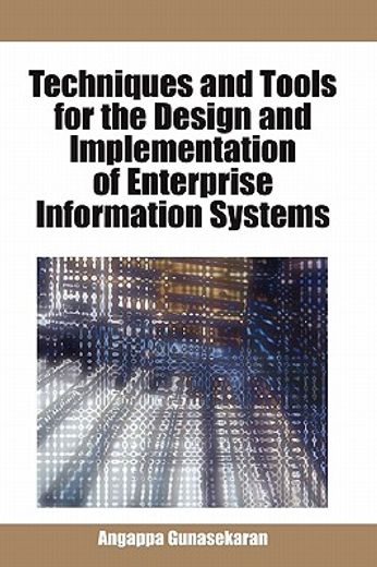 techniques and tools for the design and implementation of enterprise information systems
