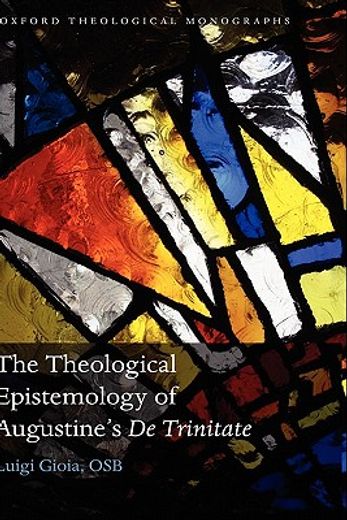 the theological epistemology of augustine´s de trinitate