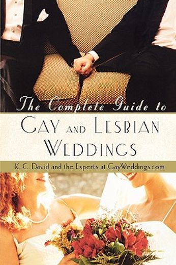 the complete guide to gay and lesbian weddings (en Inglés)