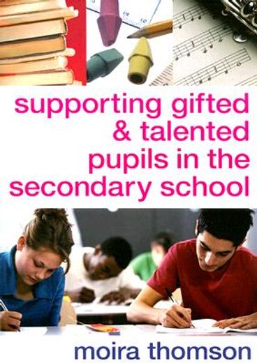 Supporting Gifted and Talented Pupils in the Secondary School (en Inglés)