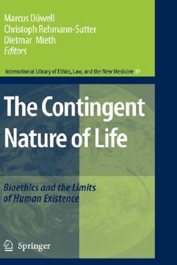 the contingent nature of life,bioethics and the limits of human existence