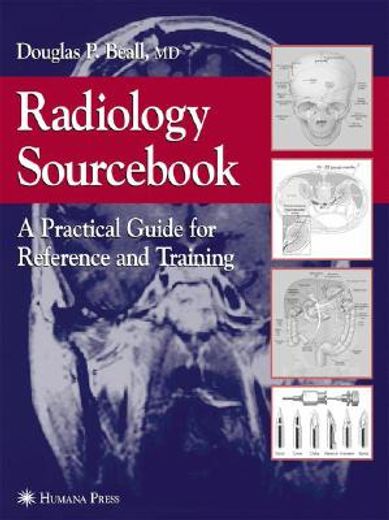 Radiology Sourcebook: A Practical Guide for Reference and Training (en Inglés)