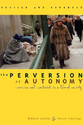 the perversion of autonomy,coercion and constraints in a liberal society