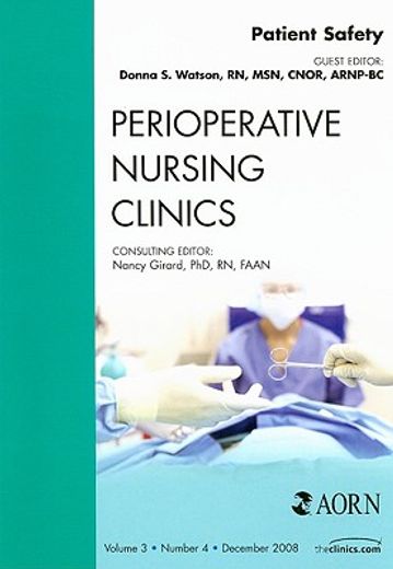 Patient Safety, an Issue of Perioperative Nursing Clinics: Volume 3-4 (en Inglés)