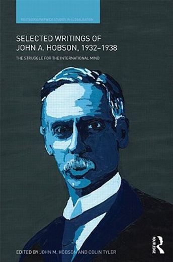 selected writings of john a. hobson 1932-1938,the struggle for the international mind