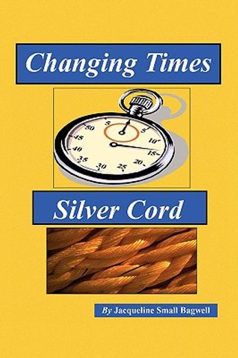 changing times & silver cord