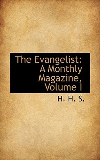 the evangelist: a monthly magazine, volume i
