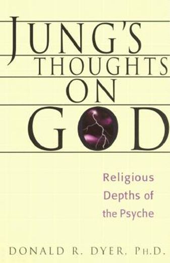 jung`s thoughts on god,religious depths of our psyches