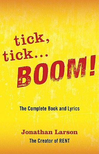 tick, tick ... boom!,the complete book and lyrics (en Inglés)