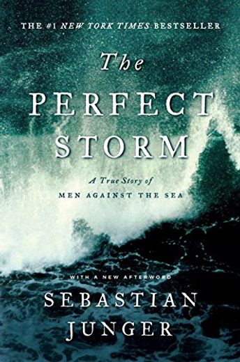 The Perfect Storm: A True Story of men Against the sea (in English)
