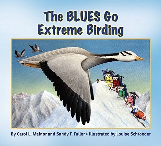 The Blues Go Extreme Birding (en Inglés)