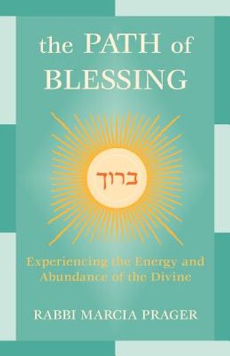 the path of blessing,experiencing the energy and abundance of the divine (en Inglés)