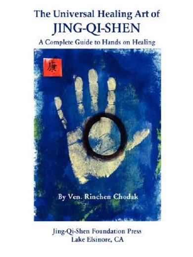 the universal healing art of jing-qi-she (en Inglés)