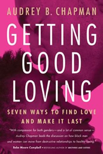 getting good loving,seven ways to find love and make it last