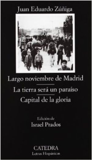 Largo noviembre de Madrid; La tierra será un paraíso; Capital de la gloria