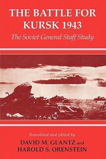 the battle for kursk, 1943,the soviet general staff study