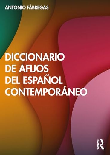 Diccionario de Afijos del Español Contemporáneo (in Spanish)