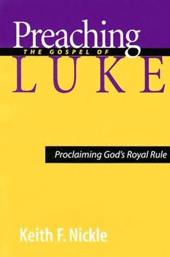 preaching the gospel of luke,proclaiming god´s royal rule