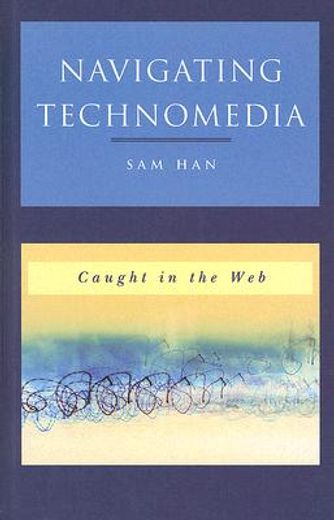 navigating technomedia,caught in the web
