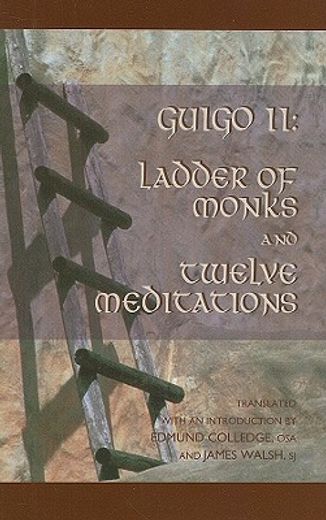 guigo ii,ladder of monks and twelve meditations (en Inglés)
