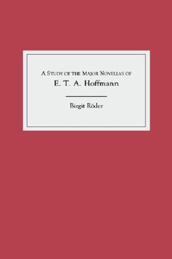 a study of the major novellas of e.t.a. hoffmann