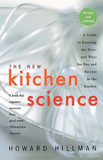 the new kitchen science,a guide to knowing the hows and whys for fun and success in the kitchen (en Inglés)