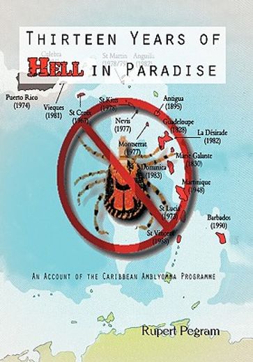 thirteen years of hell in paradise,an account of the caribbean amblyomma programme