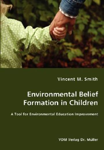 environmental belief formation in children - a tool for environmental education improvement