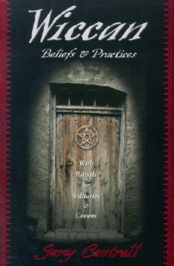 wiccan,beliefs & practices with rituals for solitaries & covens
