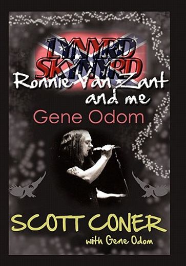 lynyrd skynyrd, ronnie van zant, and me, gene odom (en Inglés)