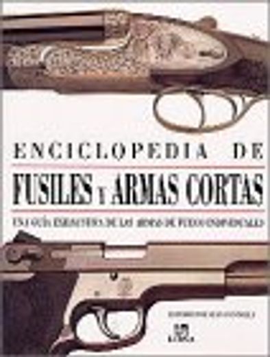 enciclopedia de fusiles y armas cortas [lib]