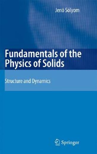 fundamentals of the physics of solids,structure and dynamics