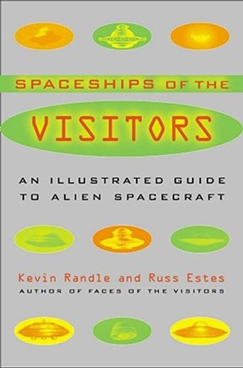 spaceships of the visitors,an illustrated guide to alien spacecraft