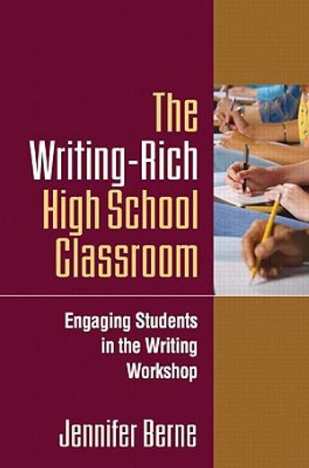 The Writing-Rich High School Classroom: Engaging Students in the Writing Workshop (en Inglés)