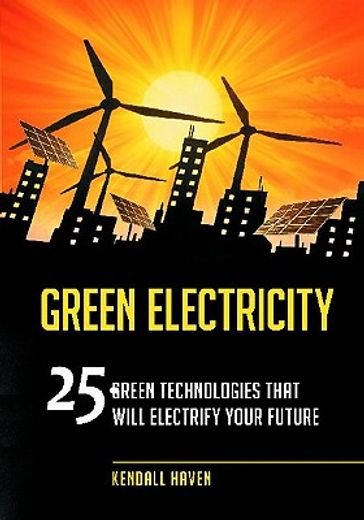 green electricity,25 green technologies that will electrify your future