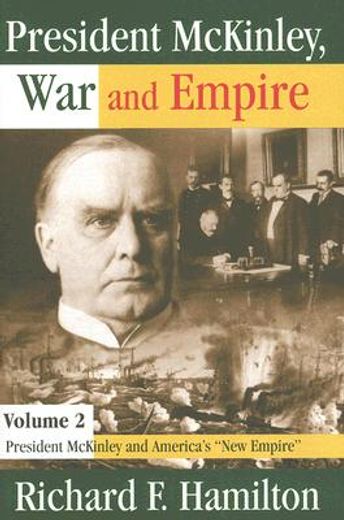 president mckinley, war and empire,president mckinley and america´s "new empire"