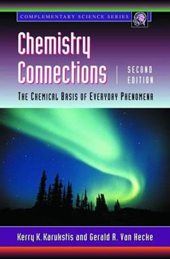 chemistry connections,the chemical basis of everyday phenomena