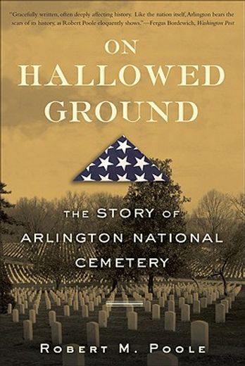 on hallowed ground,the story of arlington national cemetery (en Inglés)