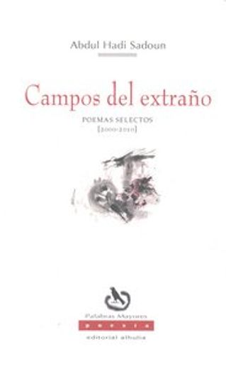 Campos Del Extraño. Poemas Selectos (2000-2010)