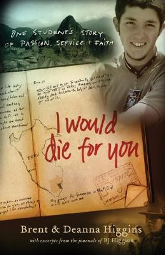 i would die for you,one student´s story of passion, service & faith (en Inglés)