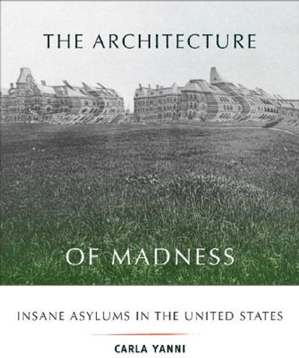 the architecture of madness,insane asylums in the united states