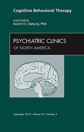 Cognitive Behavioral Therapy, an Issue of Psychiatric Clinics: Volume 33-3