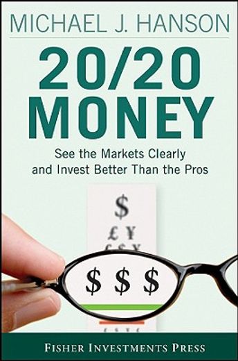 20/20 money,see the markets clearly and invest better than the pros
