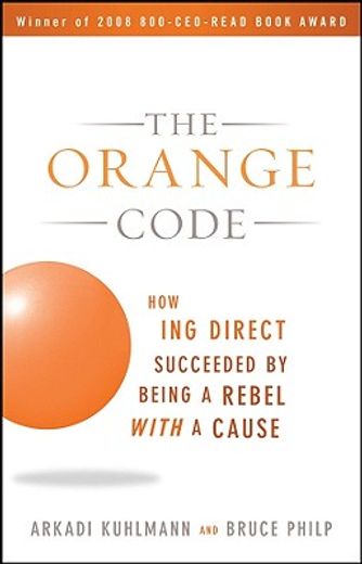 the orange code,how ing direct succeeded by being a rebel with a cause