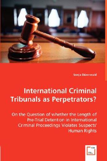 international criminal tribunals as perpetrators?