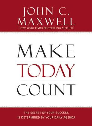 make today count,the secret of your success is determined by your daily agenda (en Inglés)
